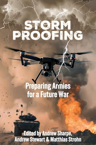 Storm Proofing: Preparing Armies For A Future War