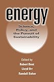 Energy: Science, Policy, and the Pursuit of Sustainability