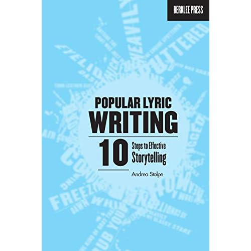 Popular Lyric Writing: 10 Steps to Effective Storytelling Paperback – Illustrated, August 1, 2007