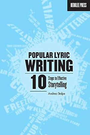 Popular Lyric Writing: 10 Steps to Effective Storytelling Songwriting | Learn Professional Lyric and Techniques Guide for Students and Artists | Creative Writing Method Book for Crafting Hit Songs
