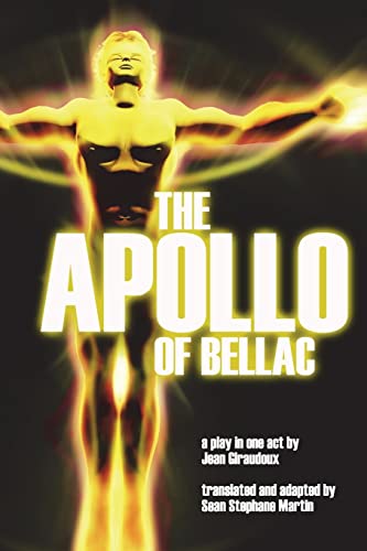 The Apollo of Bellac (The Complete Works of Giraudoux)