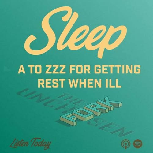 Sleep : A to ZZZ for Getting rest when Ill