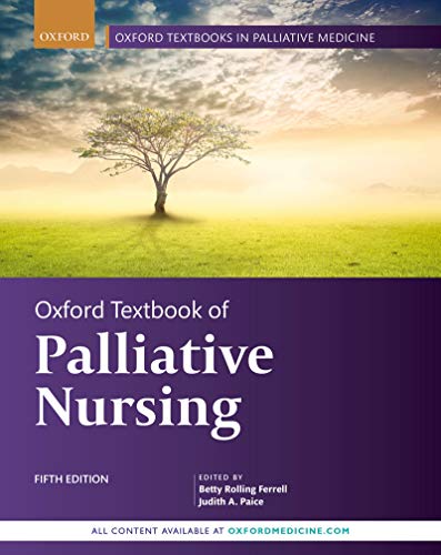 Oxford Textbook of Palliative Nursing (Oxford Textbooks in Palliative Medicine) Oxford Textbook of Palliative Nursing (Oxford Textbooks in Palliative Medicine)