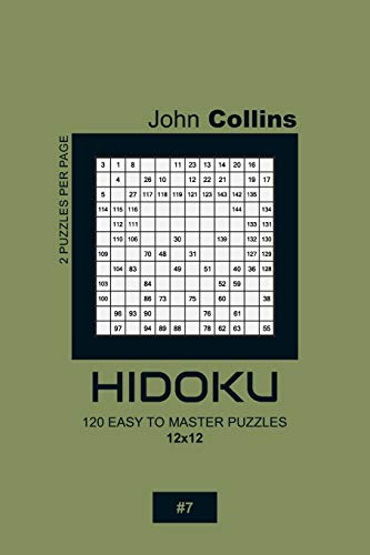Hidoku - 120 Easy To Master Puzzles 12x12 - 7 (Hidoku Puzzle Book 12x12)