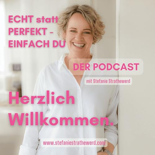 『Herzlich Willkommen zu "ECHT statt PERFEKT - EINFACH DU"』のカバーアート