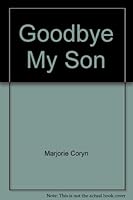 Goodbye My Son B007Y8WF3Q Book Cover