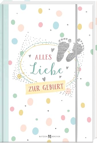 Alles Liebe zur Geburt: Geldgeschenkbuch (Geldgeschenkbücher)