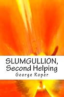 Slumgullion, Second Helping: a second helping won't make you fat 1511867191 Book Cover