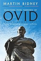 Selections from "Sorrows" of Ovid, Exiled Roman Poet, with Modern Dialogic Replies B0FZ3M87ZH Book Cover