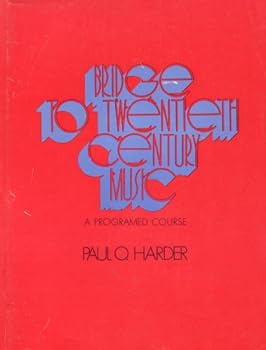 Paperback BRIDGE TO TWENTIETH CENTURY MUSIC; A PROGRAMED COURSE Book