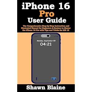 iPhone 16 Pro User Guide: The Compr...