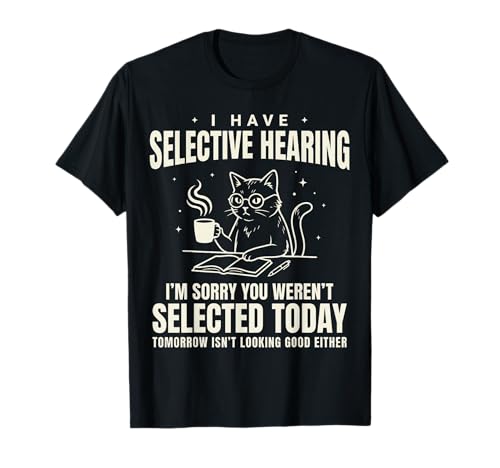 Funny Sarcasm Humor Saying Cat for Mens Womens and Kids T-Sh T-Shirt