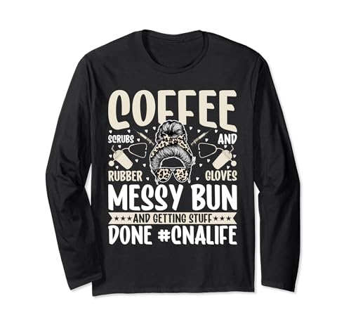 Funny Coffee Lover Cna Messy Bun Certified Nurse Assistant Manga Larga