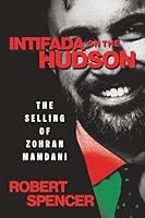 Intifada on the Hudson: The Selling of Zohran Mamdani B0FVSYHRYP Book Cover