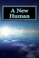 A New Human: A Multidimensional Experiment in Time 150302671X Book Cover