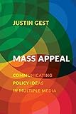 Mass Appeal: Communicating Policy Ideas in Multiple Media