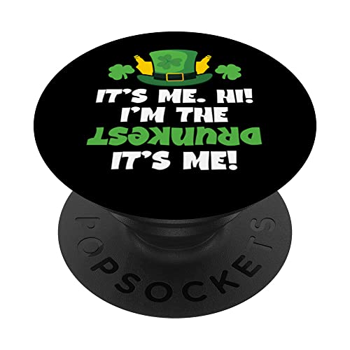 St Patrick's Day Drinking Drunk,It's Me Hi I'm the Drunkest PopSockets Swappable PopGrip