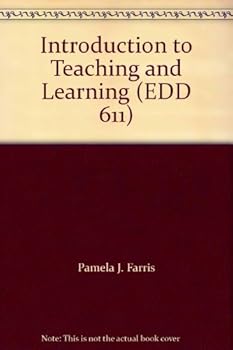 Paperback Introduction to Teaching and Learning (EDD 611) Book