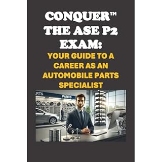 Conquer the ASE P2 Exam: Your Guide to a Career as an Automobile Parts Specialist Audiolibro Por Philip Martin McCaulay arte 