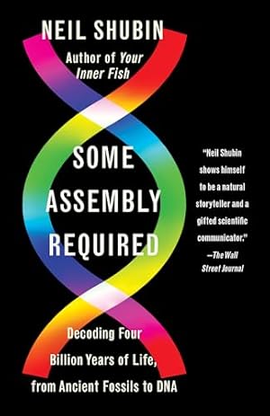 Some Assembly Required: Decoding Four Billion Years of Life, from Ancient Fossils to DNA