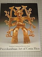 Between continents/between seas : Precolumbian art of Costa Rica / text by Suzanne Abel-Vidor ... [et al.] ; photographs by Dirk Bakker 0810907291 Book Cover