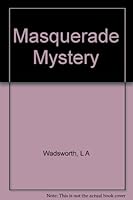 The Masquerade Mystery. B000OYPZIY Book Cover
