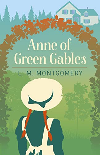 Anne Of Green Gables (Arcturus Essential Anne Of Green Gables)