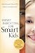 Smart Parenting for Smart Kids: Nurturing Your Child's True Potential