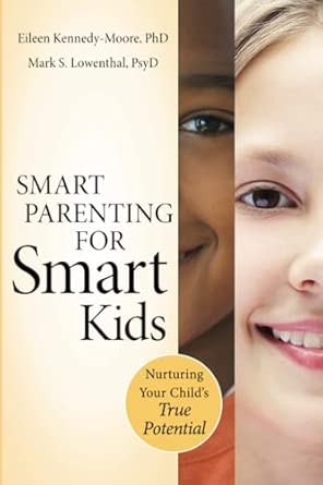 Smart Parenting for Smart Kids: Nurturing Your Child's True Potential-Wow! eBook