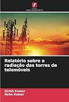 Relatório sobre a radiação das torres de telemóveis (Portuguese Edition) 333099780X Book Cover