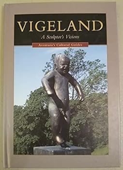 Unknown Binding Vigeland: A sculptor's visions (Aventura's cultural guides) Book