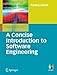 A Concise Introduction to Software Engineering (Undergraduate Topics in Computer Science)