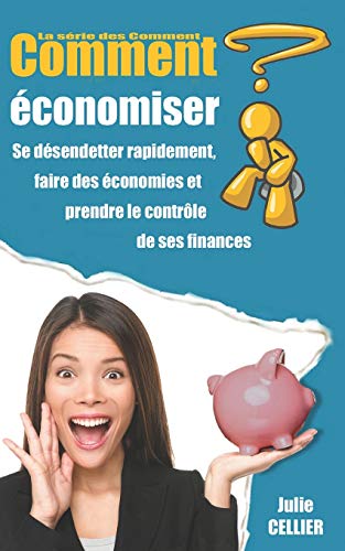 Comment économiser ?: Se désendetter rapidement...