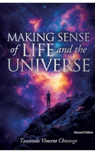 Making Sense Of Life And The Universe