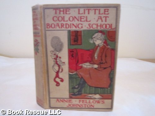 THE LITTLE COLONEL AT BOARDING SCHOOL B00086FVJQ Book Cover