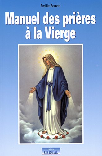 Télécharger Manuel des prières à la Vierge, les prières de guérison Livre eBook France