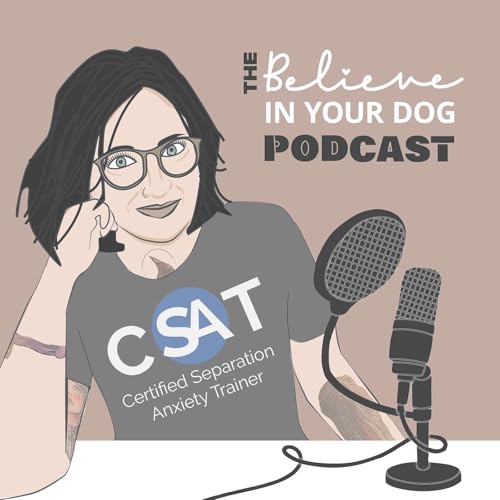 The Believe in Your Dog Podcast cover art