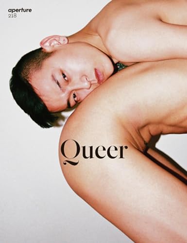 Queer: Aperture 218 (Aperture Magazine, 218)