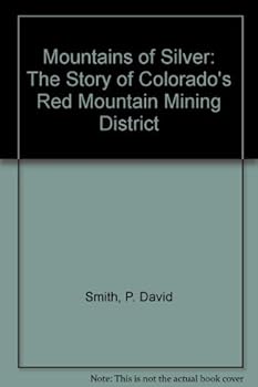 Mountains of Silver: Life in Colorado's Red Mountain Mining District