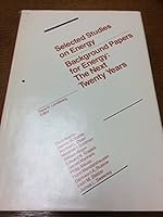 Selected studies on energy: Background papers for Energy, the next twenty years 0884100936 Book Cover