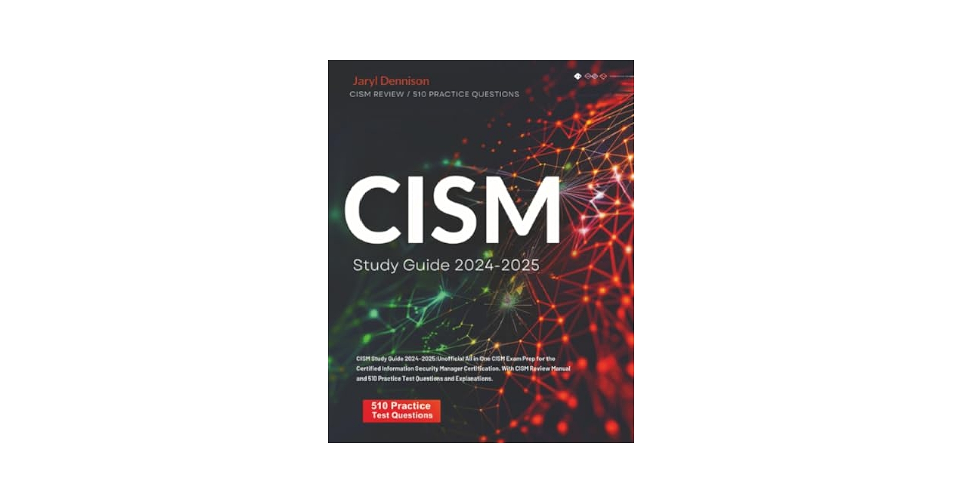 CISM Study Guide 2024-2025: Dennison, Jaryl: 9781964079660