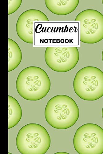Cucumber Notebook: Cucumber Blank Lined Notebook, Cucumber Themed Gift for Cucumber Lovers Vegetable Gardeners