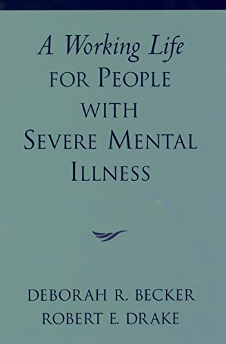 A Working Life for People with Severe Mental Illness (Innovations in Practice and Service Delivery with Vulnerable...