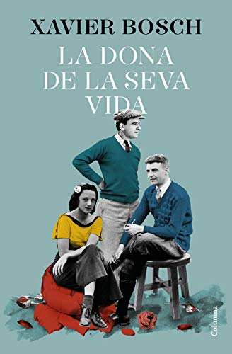 La dona de la seva vida (Catalan Edition) de [Xavier Bosch]