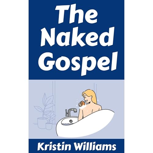 The Naked Gospel Audiolibro Por Kristin Williams arte de portada