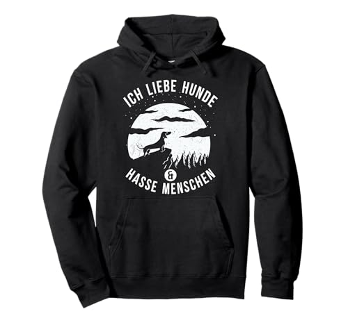 Ich liebe Hunde und hasse Menschen Hundeliebhaber Hunde Pullover Hoodie