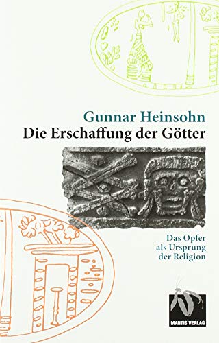 Die Erschaffung der Götter: Das Opfer als Ursprung der Religion Cover