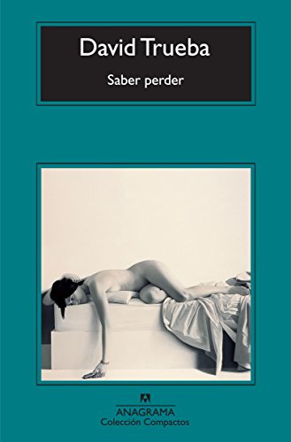 Saber perder (Narrativas hispánicas nº 429)
