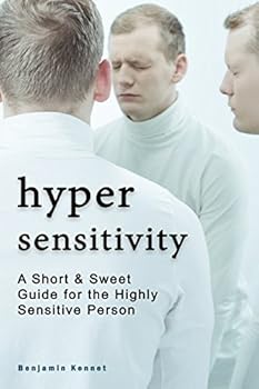 Paperback Hypersensitivity: A Short & Sweet Guide for the Highly Sensitive Person Book