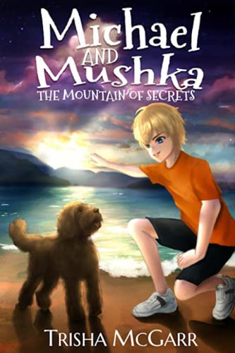 Michael and Mushka: The Mountain of Secrets